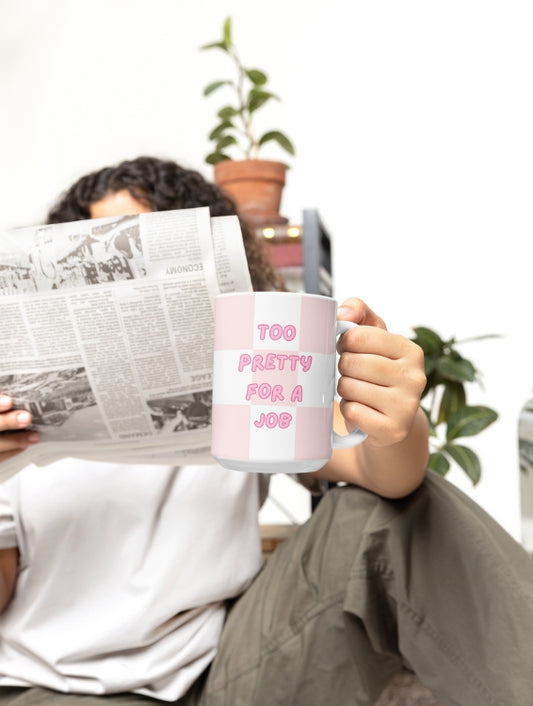 TOO PRETTY FOR A JOB MUG