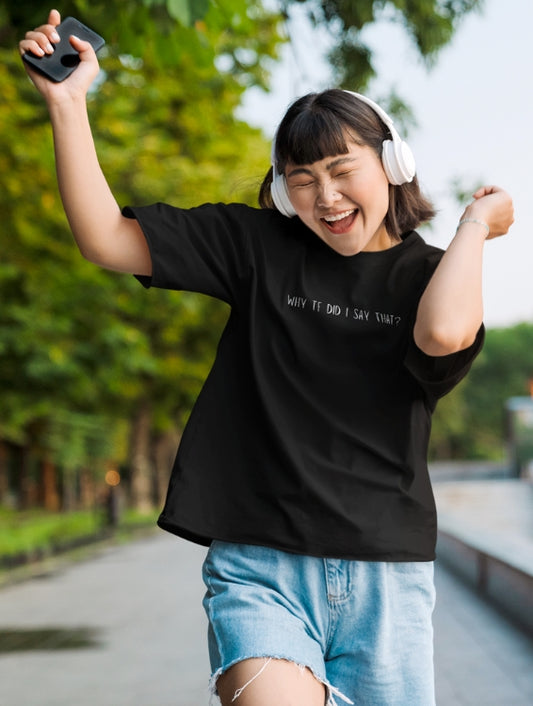WHY TF DID I SAY THAT OVERSIZED T-SHIRT