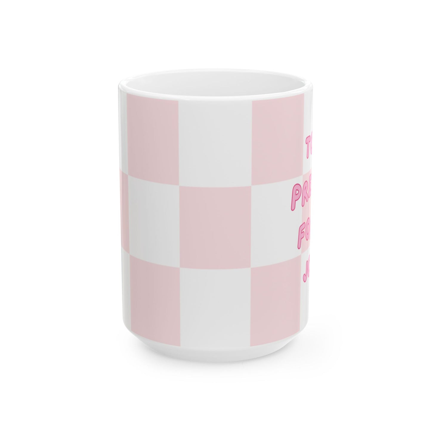 TOO PRETTY FOR A JOB MUG