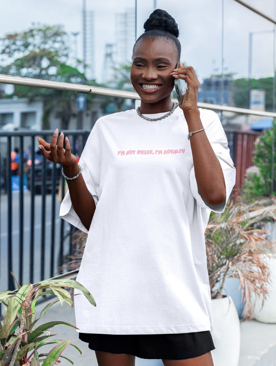 I'M NOT BOSSY, I'M ROYALTY OVERSIZED T-SHIRT