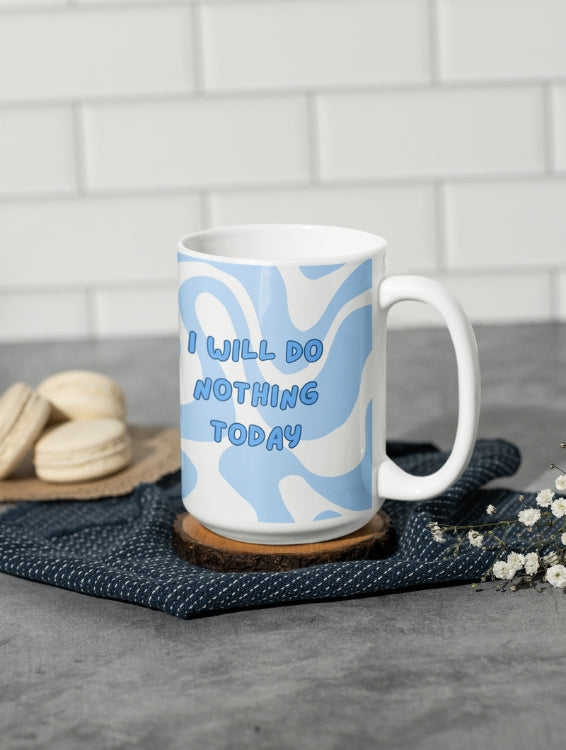 I WILL DO NOTHING TODAY MUG